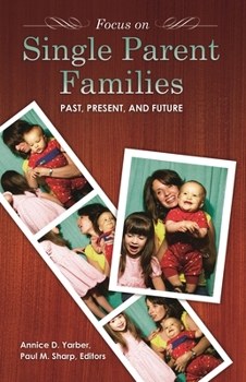 Hardcover Focus on Single-Parent Families: Past, Present, and Future Book