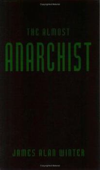 Paperback The Almost Anarchist Book
