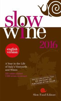 Paperback Slow Wine 2016: A Year in the Life of Italy's Vineyards and Wines Book