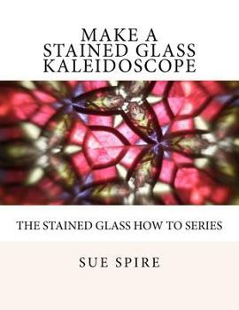 Paperback Make a Stained Glass Kaleidoscope Book