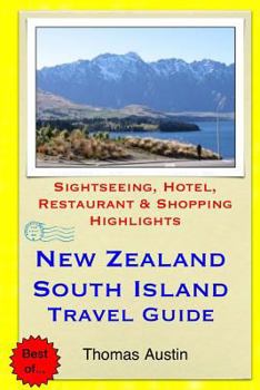 Paperback New Zealand, South Island Travel Guide: Sightseeing, Hotel, Restaurant & Shopping Highlights Book