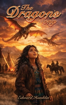 Paperback The Dragon's Song: An Alternative Tale of the Old West Book
