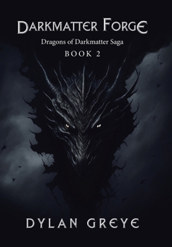 Hardcover Darkmatter Forge: Dragons of Darkmatter Saga Book 2 Book