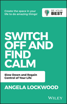 Paperback Switch Off and Find Calm: Slow Down and Regain Control of Your Life Book