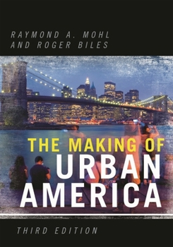 The Making of Urban America, 3rd Edition