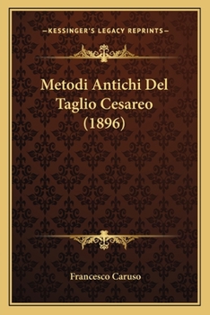 Paperback Metodi Antichi Del Taglio Cesareo (1896) [Italian] Book