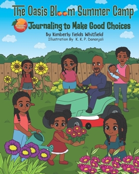 Paperback The Oasis Bloom Summer Camp: Journaling To Make Good Choices Book