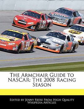 Paperback The Armchair Guide to NASCAR: The 2008 Racing Season Book