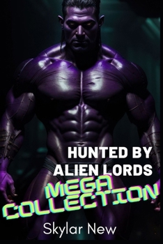 Hunted by Alien Lords Mega Collection: Bundle of Exotic Erotica Short Stories - Book  of the Hunted by Alien Lords