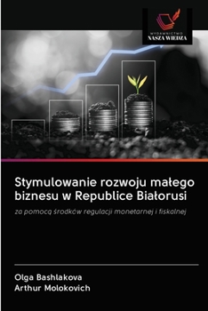 Paperback Stymulowanie rozwoju malego biznesu w Republice Bialorusi [Polish] Book