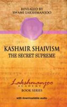 Hardcover Kashmir Shaivism: The Secret Supreme Book