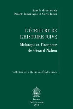 Paperback L'Ecriture de l'Histoire Juive: Melanges En l'Honneur de Gerard Nahon [French] Book