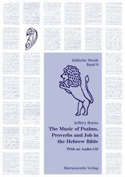 Hardcover The Music of Psalms, Proverbs and Job in the Hebrew Bible: A Revised Theory of Musical Accents in the Hebrew Bible General Analysis, Bibliography, Tab Book