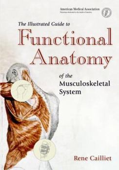 Paperback The Illustrated Guide to Functional Anatomy of the Musculokeletal System Book