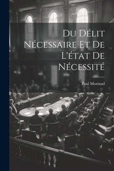 Paperback Du Délit Nécessaire et de L'état de Nécessité Book