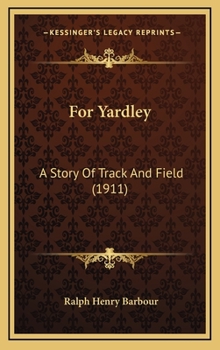 For Yardley: A Story of Track and Field - Book #4 of the Yardley Hall Series