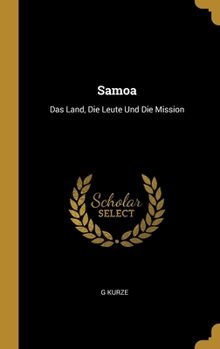 Hardcover Samoa: Das Land, Die Leute Und Die Mission [German] Book