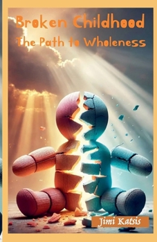 Paperback Broken Childhood - The path to Wholeness Book