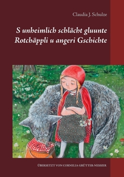 Paperback S unheimlich schlächt gluunte Rotchäppli u angeri Gschichte [German] Book