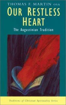 Paperback Our Restless Heart: The Augustinian Tradition Book