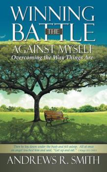 Paperback Winning the Battle Against Myself: Overcoming the way things are Book