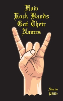 Paperback How Rock Bands Got Their Names Book