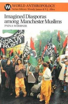 Paperback Imagined Diasporas Among Manchester Muslims: The Public Performance of Pakistani Transnational Identity Politics Book