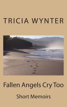 Paperback Fallen Angels Cry Too: Autobiography Book