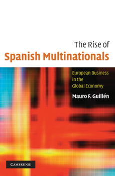 Paperback The Rise of Spanish Multinationals: European Business in the Global Economy Book