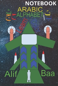 Alif Baa Notebook Learning Coloring Arabic Alphabet: Colorful design, Learn, Read and have a fun while Coloring all Arabic letter with Tashkeel and En