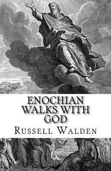 Paperback Enochian Walks with God: Another Look at Enoch, Immortality and the Rapture Book