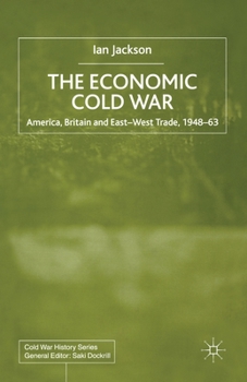 Paperback The Economic Cold War: America, Britain and East-West Trade 1948-63 Book