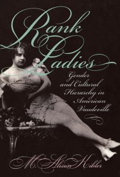 Paperback Rank Ladies: Gender and Cultural Hierarchy in American Vaudeville Book