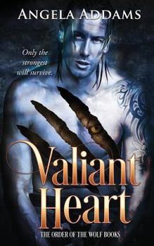 Valiant Heart - Book #6 of the Order of the Wolf