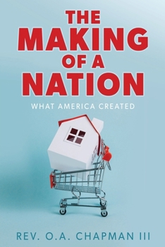 Paperback The Making of a Nation: What America Created Book