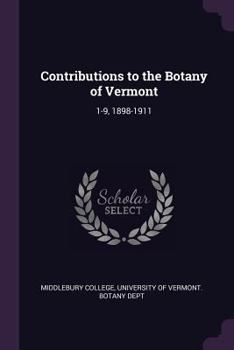 Paperback Contributions to the Botany of Vermont: 1-9, 1898-1911 Book