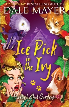 Ice Pick in the Ivy - Book #9 of the Lovely Lethal Gardens