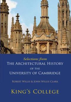 Paperback Selections from the Architectural History of the University of Cambridge: King's College and Eton College Book