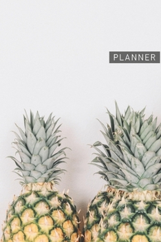 Planner: Pineapple 1 Year Daily Planner (12 Months) | 2020 - 2021 | 365 Pages for Planning | January 20 - December 20 | Appointment Calendar Schedule | Plan Each Day Set Goals & Get Stuff Done