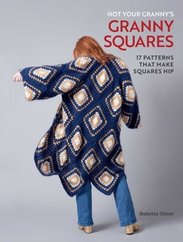 Hardcover Not Your Granny's Granny Squares Book
