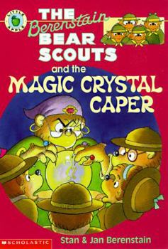 The Berenstain Bear Scouts and the Magic Crystal Caper - Book  of the Berenstain Bears Big Chapter Books