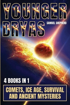 Paperback Younger Dryas: Comets, Ice Age, Survival And Ancient Mysteries Book