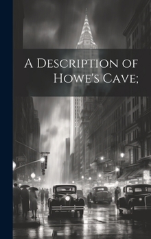 Hardcover A Description of Howe's Cave; Book