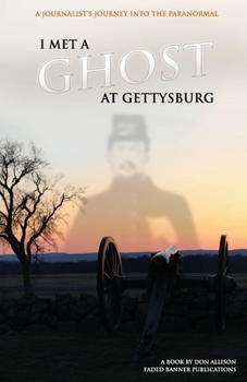 Paperback I Met a Ghost at Gettysburg: : A Journalist's Journey Into the Paranormal Library Edition Book