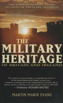 Paperback Military Heritage of Britain and Ireland: The Comprehensive Guide to Sites of Military Interest Book