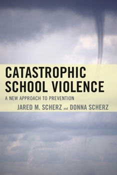 Hardcover Catastrophic School Violence: A New Approach to Prevention Book