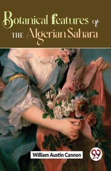 Paperback Botanical Features Of The Algerian Sahara Book