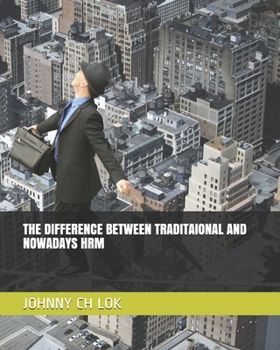 Paperback The Difference Between Traditaional and Nowadays Hrm Book
