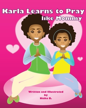 Paperback Karla Learns to Pray Like Mommy Book