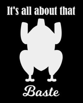 It's All About That Baste: The large (8x10) do-it-yourself blank recipe notebook to write down your 120 favorite recipes with Index